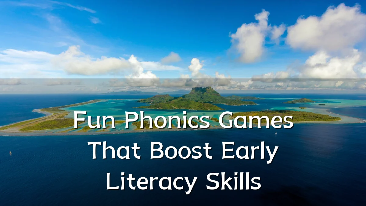 Fun Phonics Games That Boost Early Literacy Skills