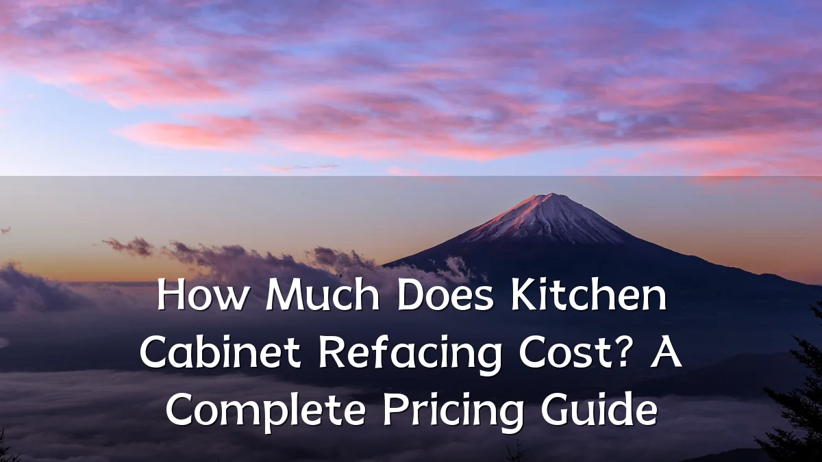 How Much Does Kitchen Cabinet Refacing Cost? A Complete Pricing Guide