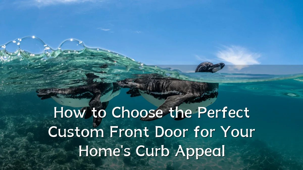 How to Choose the Perfect Custom Front Door for Your Home's Curb Appeal