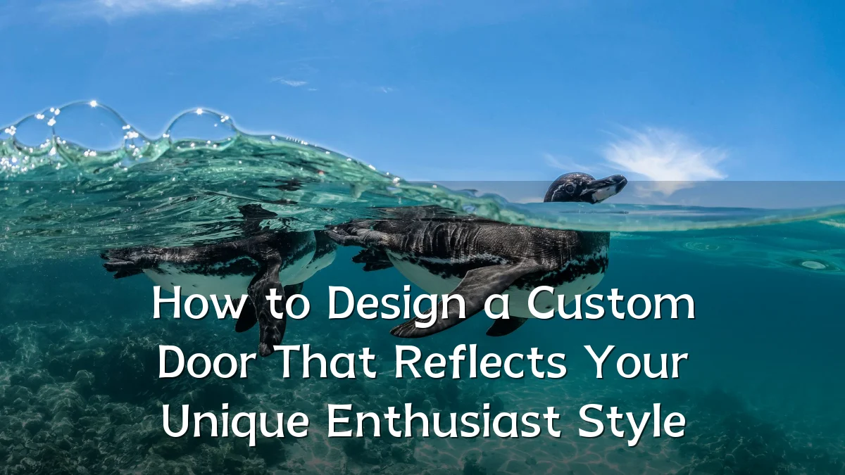 How to Design a Custom Door That Reflects Your Unique Enthusiast Style