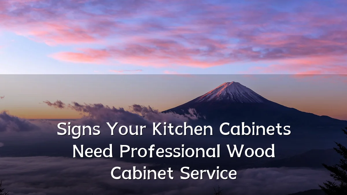 Signs Your Kitchen Cabinets Need Professional Wood Cabinet Service