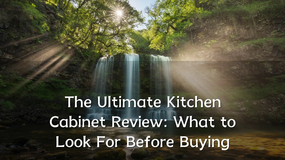 The Ultimate Kitchen Cabinet Review: What to Look For Before Buying