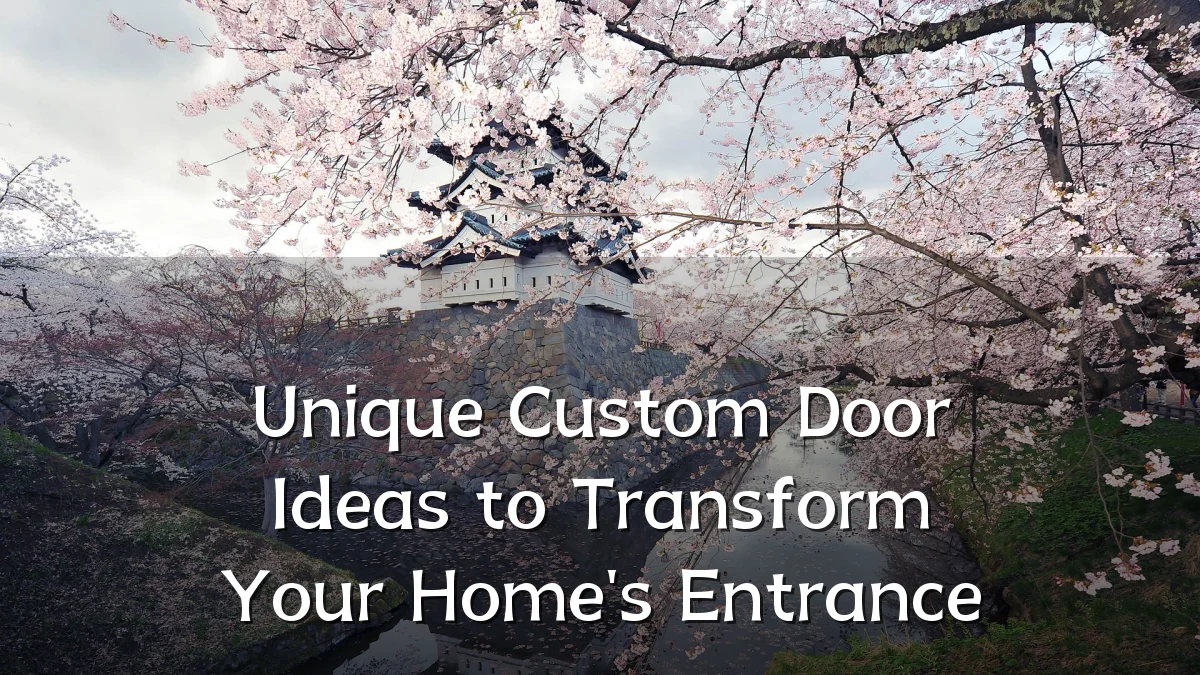 Unique Custom Door Ideas to Transform Your Home's Entrance