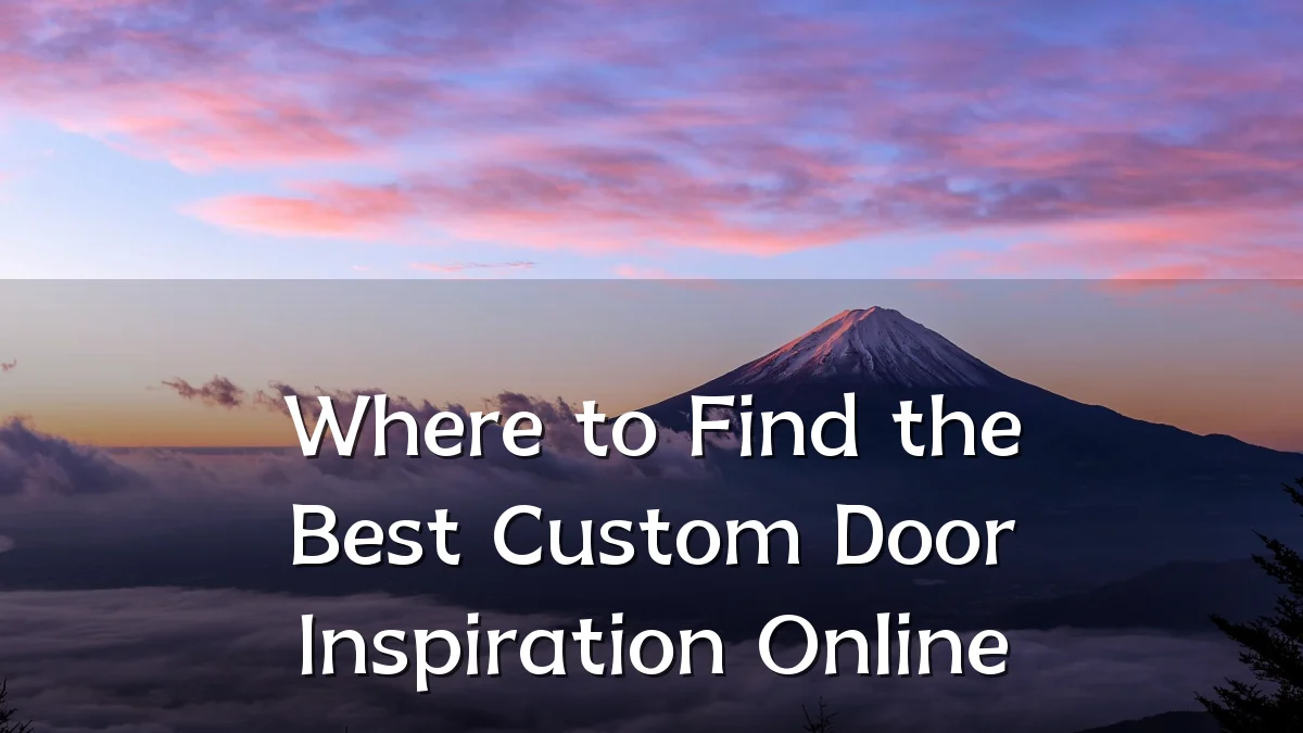 Where to Find the Best Custom Door Inspiration Online