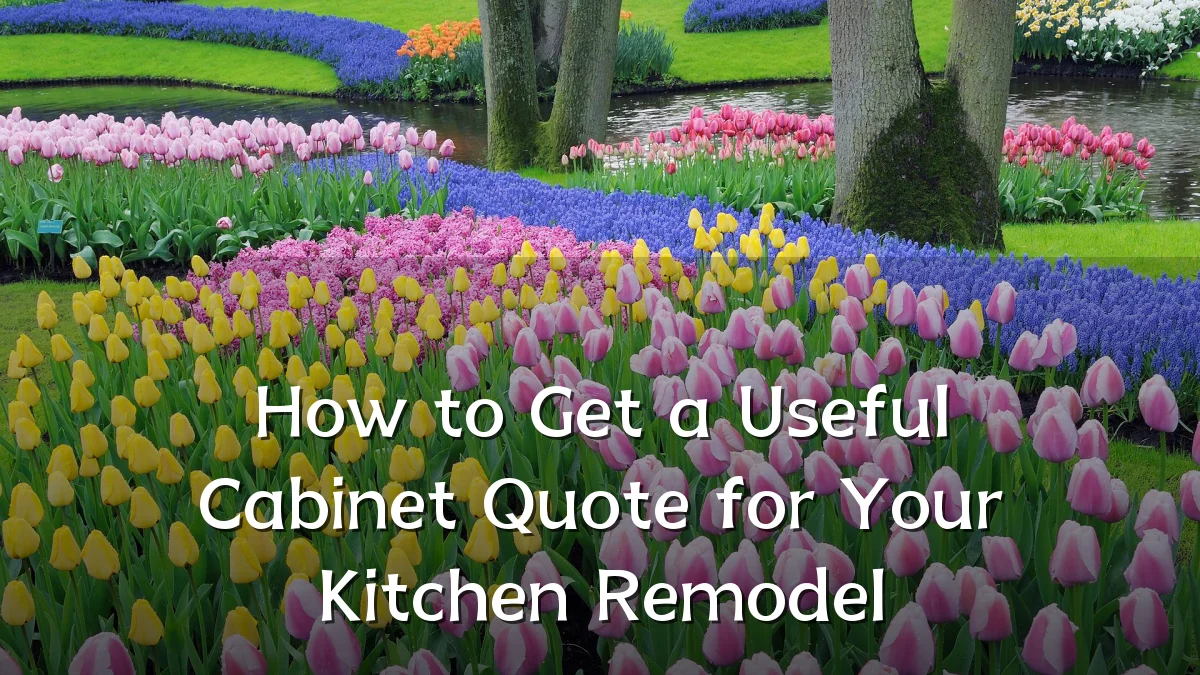How to Get a Useful Cabinet Quote for Your Kitchen Remodel