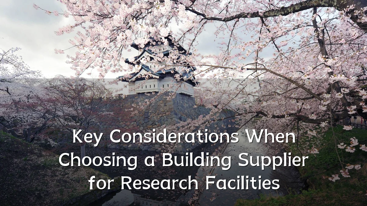 Key Considerations When Choosing a Building Supplier for Research Facilities