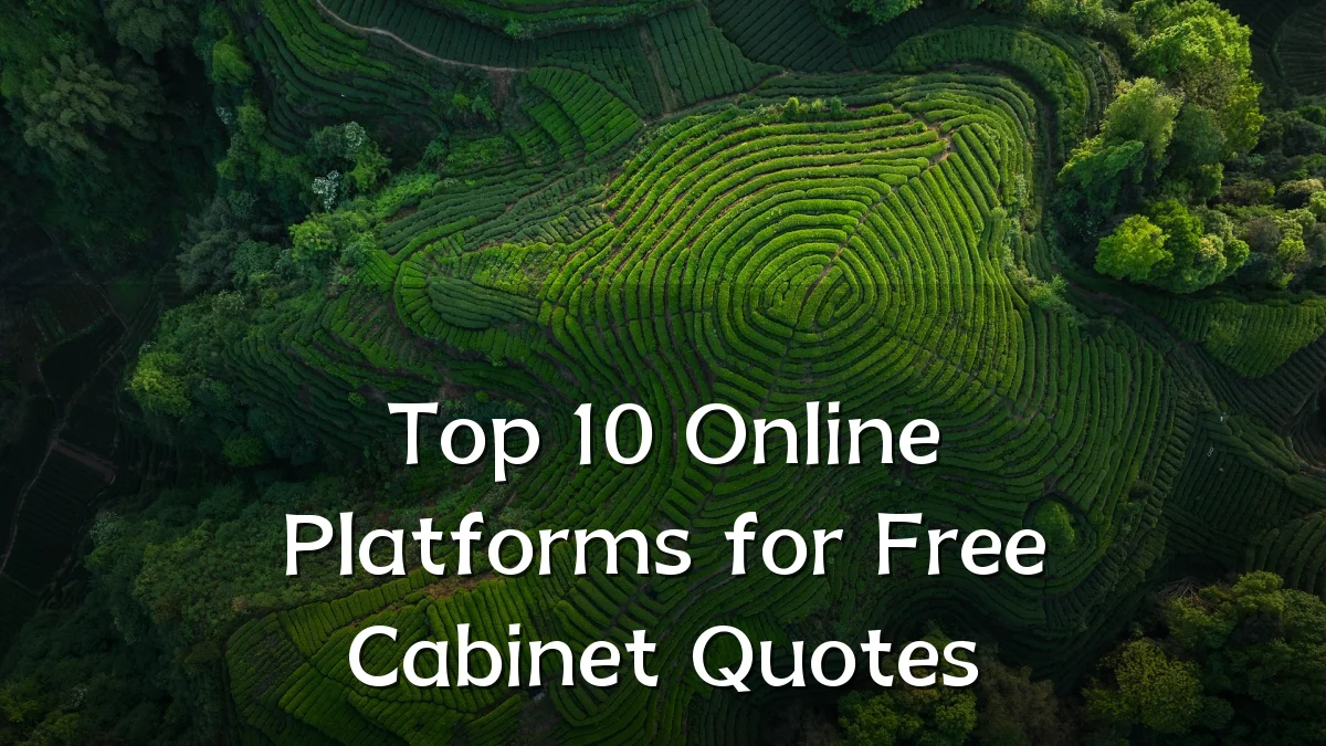 Top 10 Online Platforms for Free Cabinet Quotes