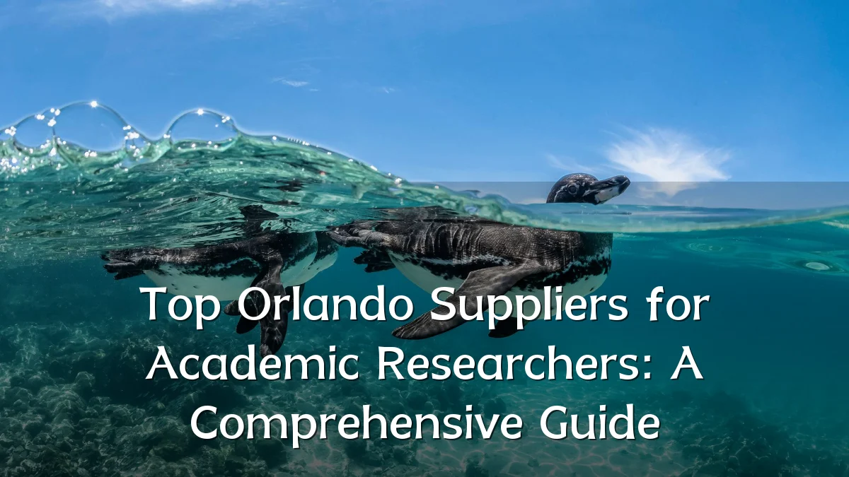 Top Orlando Suppliers for Academic Researchers: A Comprehensive Guide